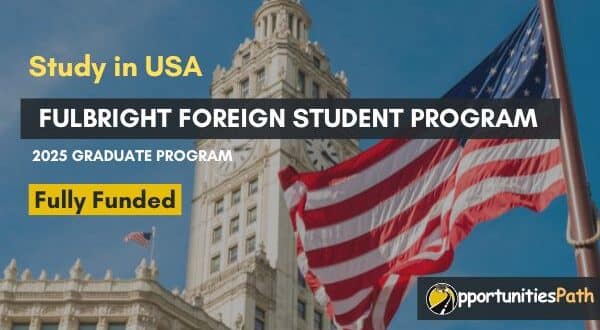 Fulbright Foreign Student Program 2025