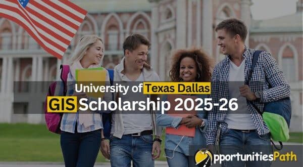 University of Texas Dallas GIS Scholarship 2025-26