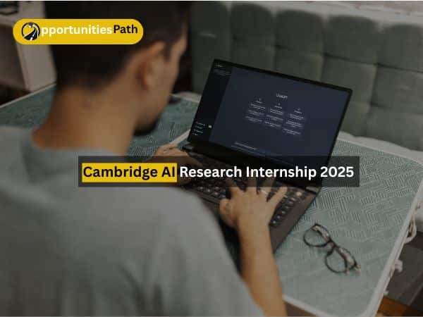 Cambridge AI Research Internship 2025 | Remote & Paid - Opportunities Path