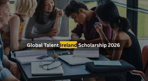 Global Talent Ireland Scholarship 2026
