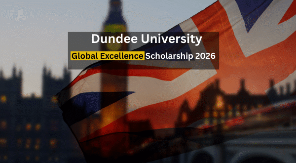 Dundee University Global Excellence Scholarship 2026