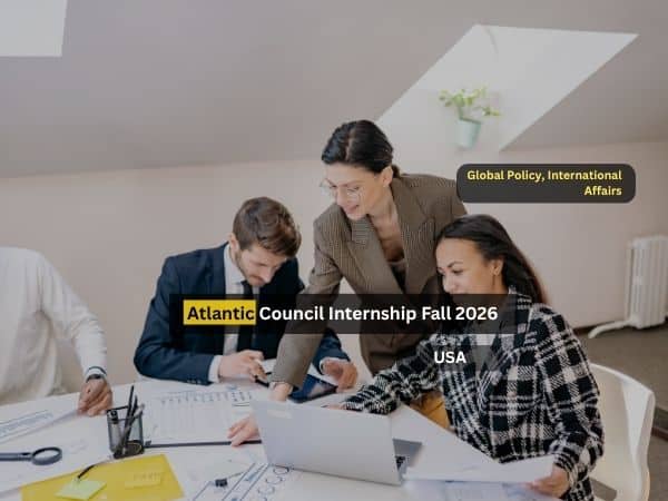 Atlantic Council Internship Fall 2026 Now Accepting Applications for ...